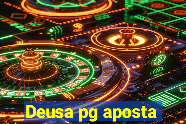 Deusa pg aposta